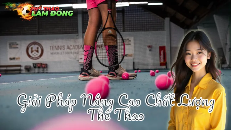 Giải Pháp Nâng Cao Chất Lượng Thể Thao