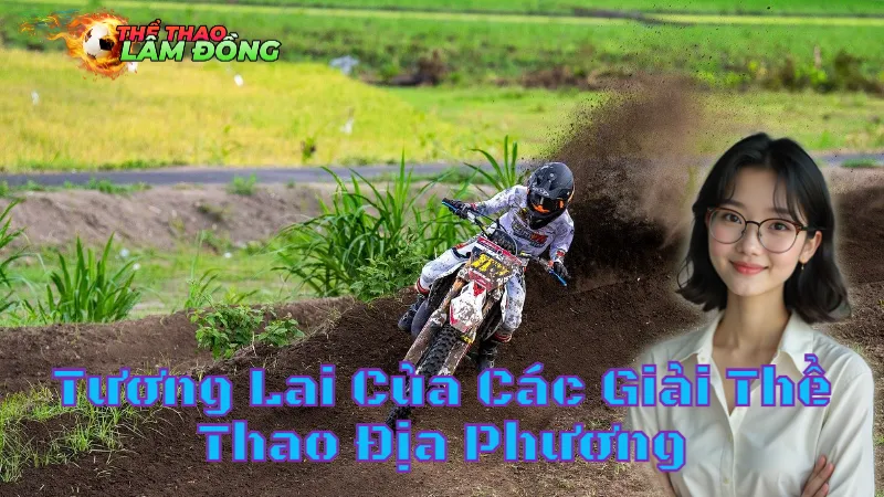 Tương Lai Của Các Giải Thể Thao Địa Phương